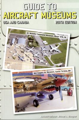 Guide to Aircraft Museums, USA & Canada, 28th Ed 0974977268 Book Cover