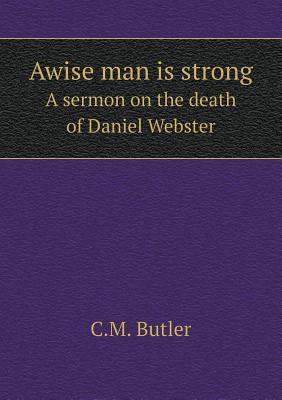 Awise man is strong A sermon on the death of Da... 551861182X Book Cover