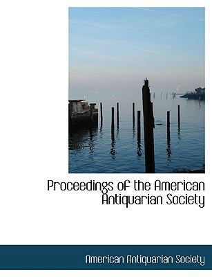 Proceedings of the American Antiquarian Society 1140111701 Book Cover