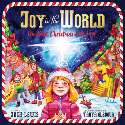 Joy to the World: The Best Christmas Gift Ever ... 1952328489 Book Cover