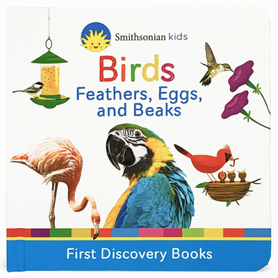 Smithsonian Kids Birds: Feathers, Eggs, and Beaks 1680528084 Book Cover