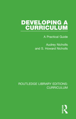Developing a Curriculum: A Practical Guide 1138321877 Book Cover