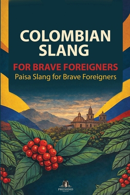 Paisa Slang for Brave Foreigners B0GVY86B4Y Book Cover