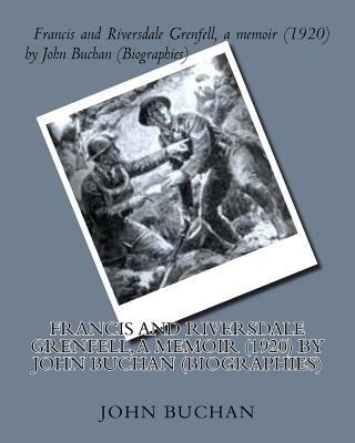 Francis and Riversdale Grenfell, a memoir (1920... 1530339723 Book Cover