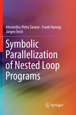Symbolic Parallelization of Nested Loop Programs 3030088847 Book Cover