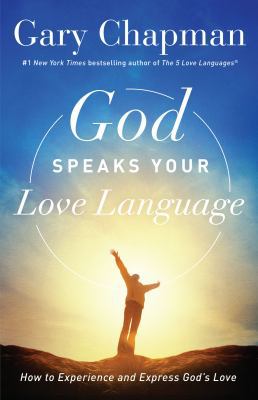 God Speaks Your Love Language: How to Experienc... 0802418597 Book Cover