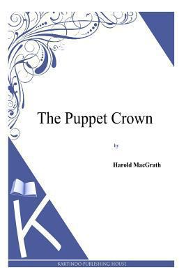 The Puppet Crown 1494913291 Book Cover