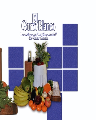 El Gorro Blanco II: La cocina con sentido común... [Spanish] B0C3WW52GB Book Cover
