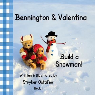 Bennington and Valentina Build a Snowman 1987552032 Book Cover