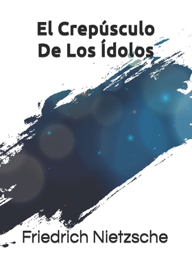 El Crep?sculo De Los ?dolos [Spanish] B087L8B8JD Book Cover