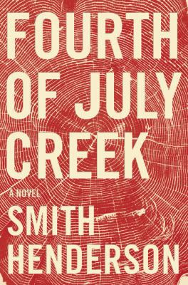 Fourth of July Creek: A Novel 0062361112 Book Cover