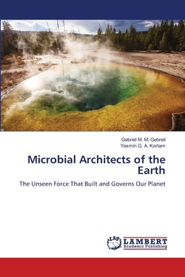 Microbial Architects of the Earth 6209445691 Book Cover