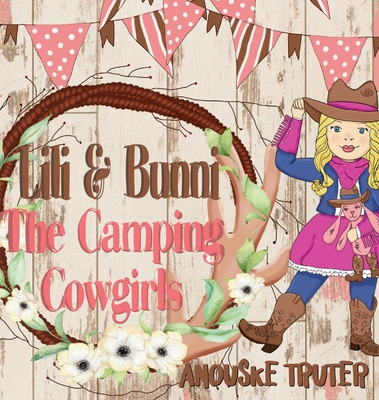 Lili & Bunni The Camping Cowgirls 194980982X Book Cover