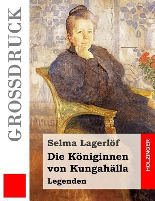 Die Königinnen von Kungahälla (Großdruck): Lege... [German] 1539134938 Book Cover