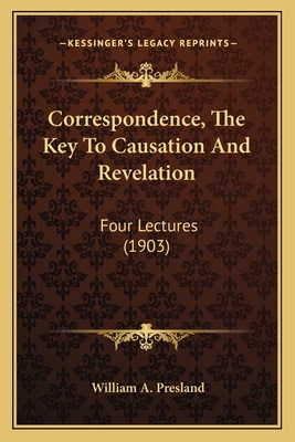 Correspondence, The Key To Causation And Revela... 1166579689 Book Cover