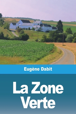 La Zone Verte [French] 3988810053 Book Cover