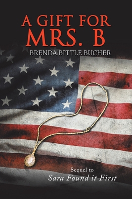 A Gift for Mrs. B: Sequel to Sara Found It First 1796073091 Book Cover
