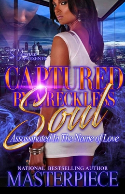 Captured By A Reckless Soul: Assassinated In Th... B0BJGJRQX1 Book Cover