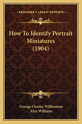 How To Identify Portrait Miniatures (1904) 1164168967 Book Cover