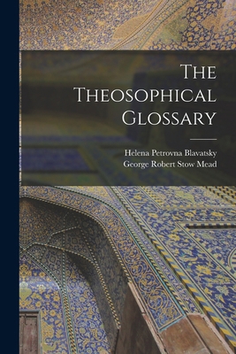 The Theosophical Glossary 1016038461 Book Cover
