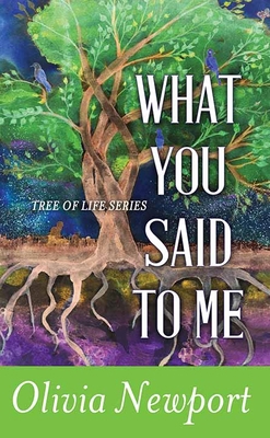 What You Said to Me: Tree of Life Series [Large Print] 1643588052 Book Cover