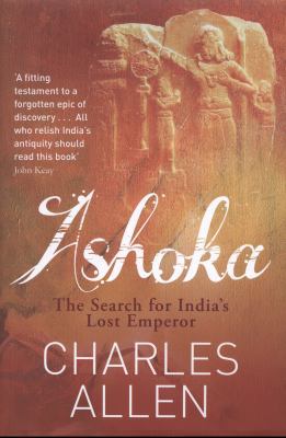 Ashoka: The Search for India's Lost Emperor 1408701960 Book Cover
