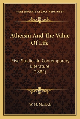 Atheism And The Value Of Life: Five Studies In ... 1164037145 Book Cover