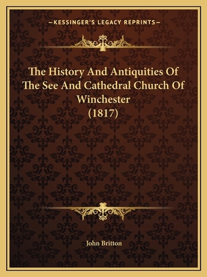 The History And Antiquities Of The See And Cath... 1165598574 Book Cover