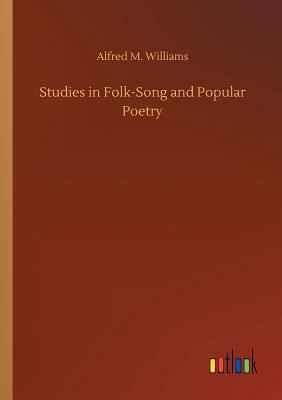 Studies in Folk-Song and Popular Poetry 3732659372 Book Cover