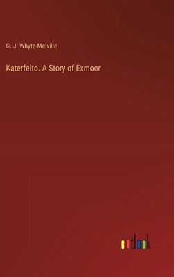 Katerfelto. A Story of Exmoor 3385243939 Book Cover