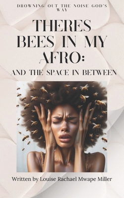 There's Bees In My Afro: And The Space In Betwe... B0D1MTG29R Book Cover