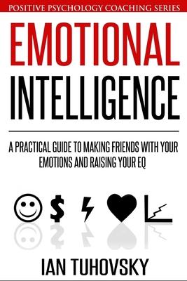 Emotional Intelligence: A Practical Guide to Ma... 1508645914 Book Cover