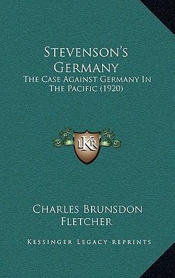 Stevenson's Germany: The Case Against Germany I... 1165842068 Book Cover