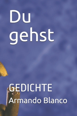 Du gehst: Gedichte [German] 1699410771 Book Cover