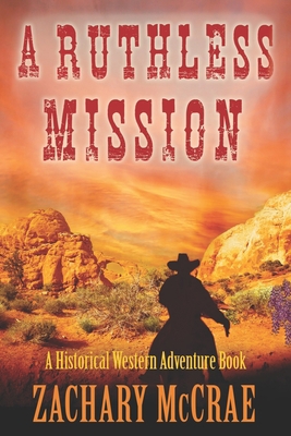 A Ruthless Mission: A Western Historical Advent... B0BDNJ5ZQ2 Book Cover