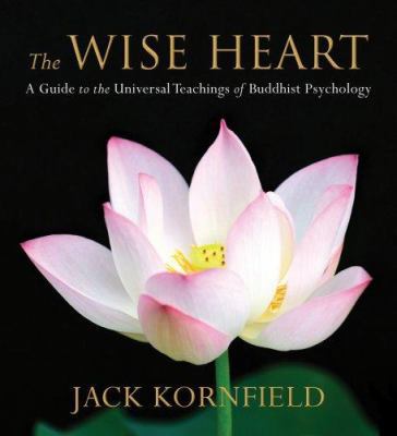 The Wise Heart: A Guide to the Universal Teachi... 1591796156 Book Cover