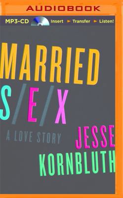 Married Sex: A Love Story 1511392339 Book Cover