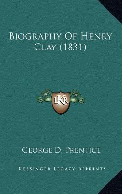 Biography of Henry Clay (1831) 1164339400 Book Cover