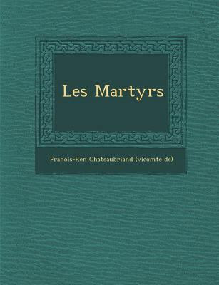 Les Martyrs [French] 1288080131 Book Cover