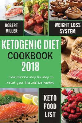 Paperback Ketogenic Diet Cookbook 2018 : Meal Planning Step by Step to Reset Your Life and Live Healthy Book