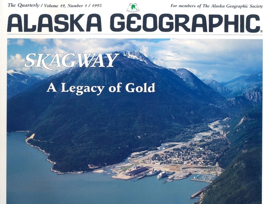 Skagway (Alaska Geographic) 1566610001 Book Cover