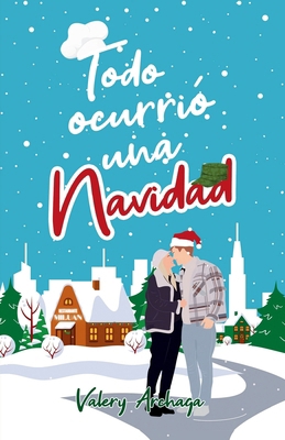 Todo Ocurrió Una Navidad [Spanish] B0CT6LRHMD Book Cover