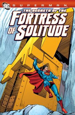 The Secrets of the Fortress of Solitude 1401234232 Book Cover