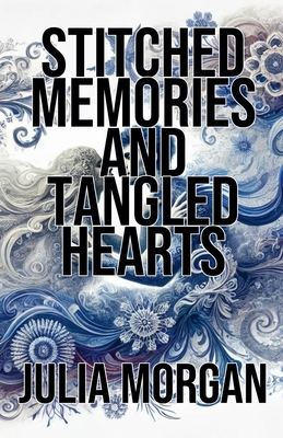 Stitched Memories and Tangled Hearts B0DJKC9XCC Book Cover