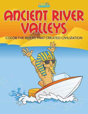 Ancient River Valleys: Color the Rivers That Cr... 1683276167 Book Cover