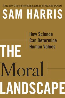 The Moral Landscape: How Science Can Determine ... 1439171211 Book Cover