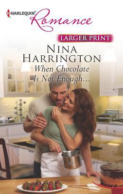 When Chocolate Is Not Enough... [Large Print] 0373742274 Book Cover