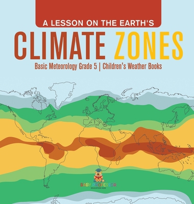 A Lesson on the Earth's Climate Zones Basic Met... 1541983963 Book Cover