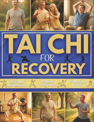 Tai Chi for Recovery: A Gentle 6-Week Program t... B0FYG6DV4J Book Cover