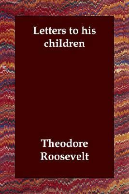 Letters to his children 1406801577 Book Cover